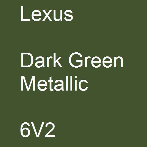 Lexus, Dark Green Metallic, 6V2.